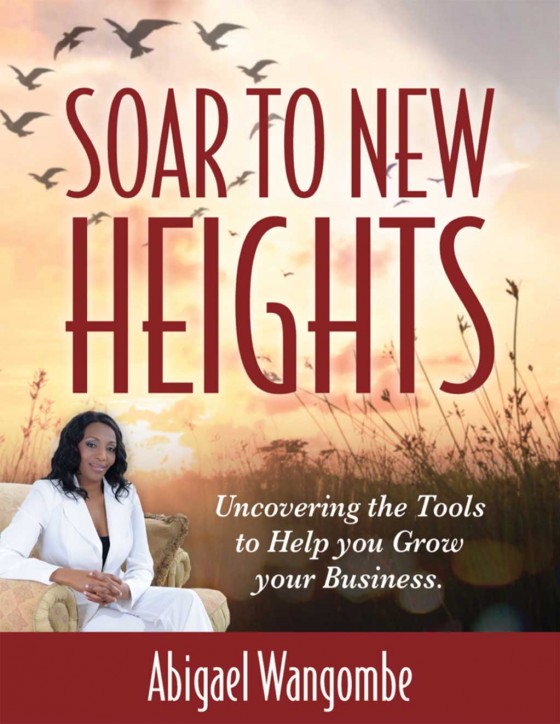 Cover of Soar to New Heights by Abigael Wangombe